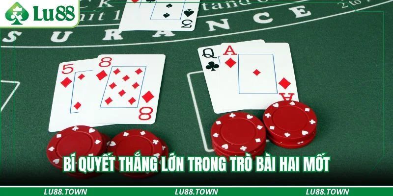 Bí quyết thắng lớn trong trò bài hai mốt