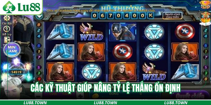 Các kỹ thuật giúp nâng tỷ lệ thắng ổn định