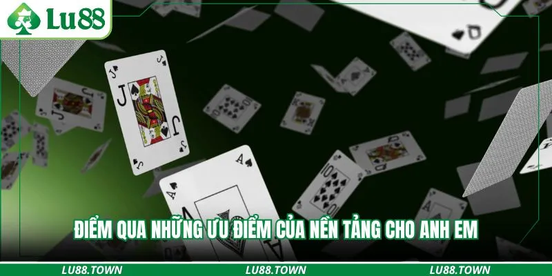 Điểm qua những ưu điểm của nền tảng cho anh em