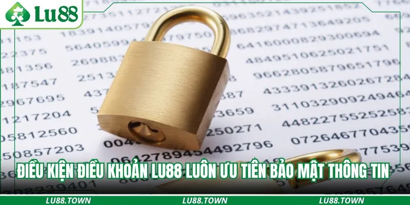 Điều kiện điều khoản Lu88 luôn ưu tiên bảo mật thông tin 