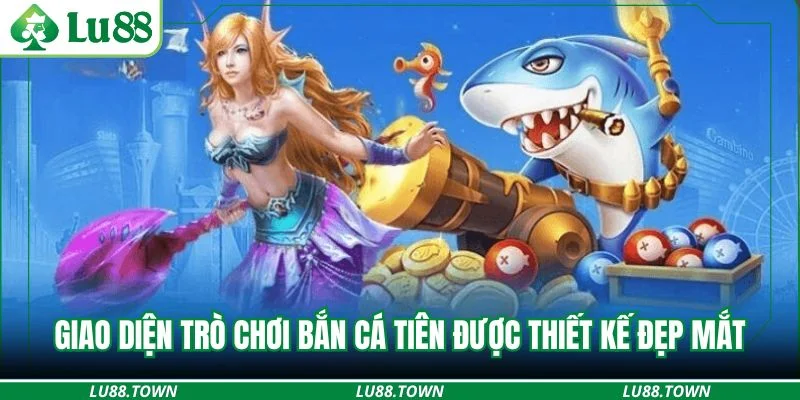 Giao diện trò chơi bắn cá tiên được thiết kế đẹp mắt